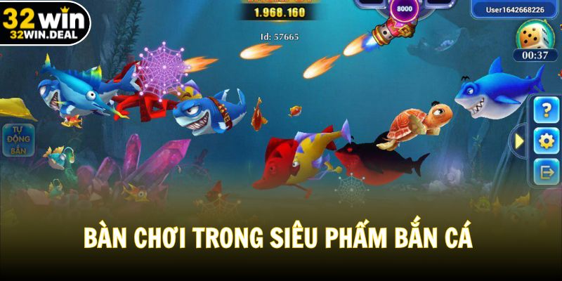 Bàn chơi trong siêu phẩm bắn cá 