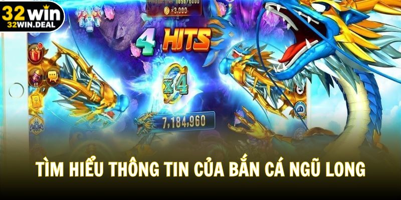 Tìm hiểu thông tin của bắn cá Ngũ Long