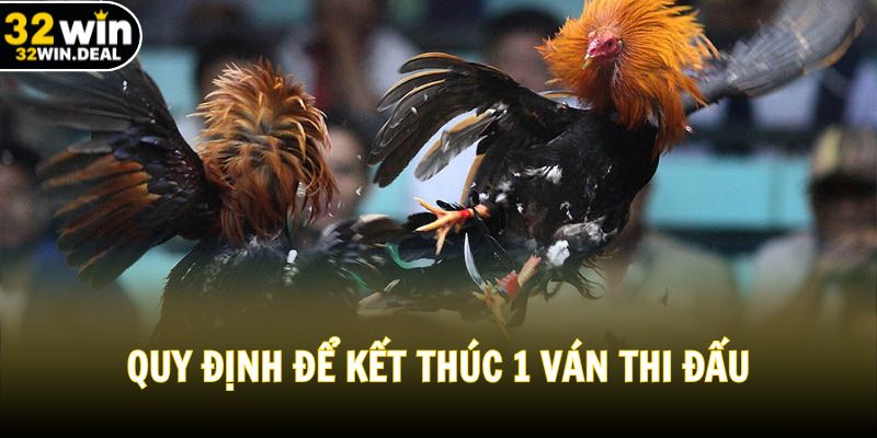 Quy định để kết thúc 1 ván thi đấu