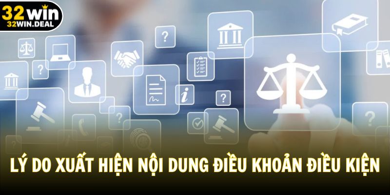 Lý do xuất hiện nội dung điều khoản điều kiện 