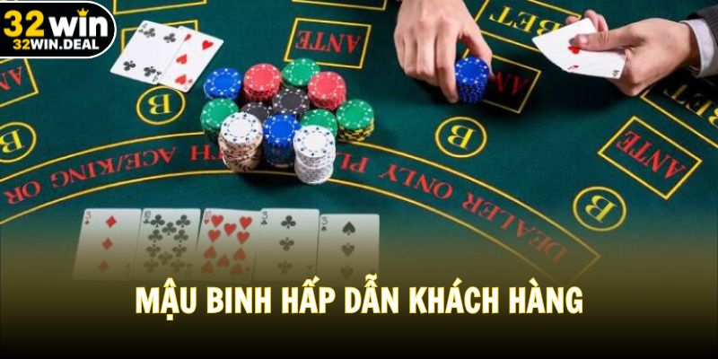 Mậu binh hấp dẫn khách hàng