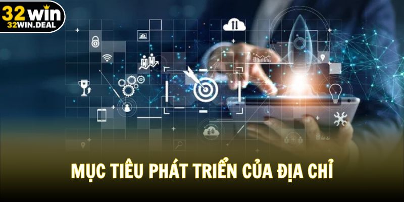 Mục tiêu phát triển của địa chỉ