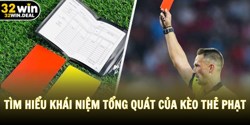 Tìm hiểu khái niệm tổng quát của kèo thẻ phạt