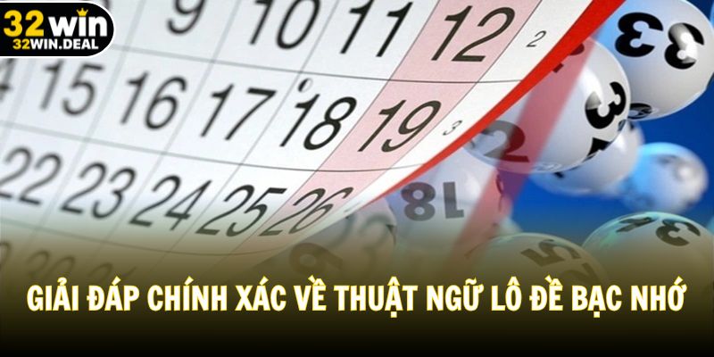 Giải đáp chính xác về thuật ngữ lô đề bạc nhớ