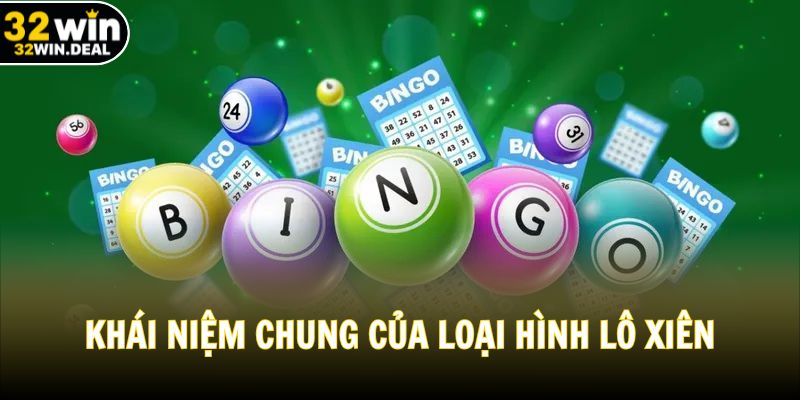 Khái niệm chung của loại hình lô xiên
