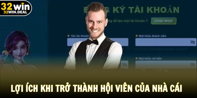 Lợi ích khi trở thành hội viên của nhà cái