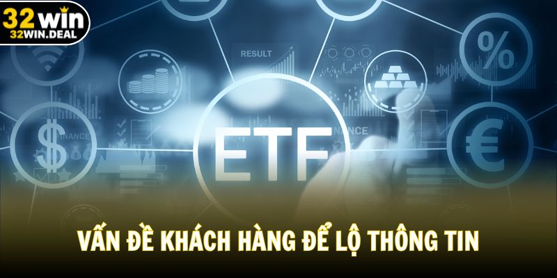 Vấn đề khách hàng để lộ thông tin
