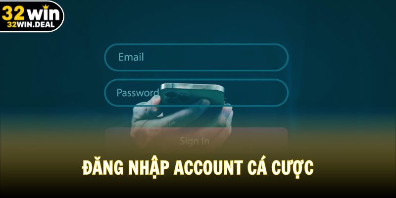 Đăng nhập account cá cược