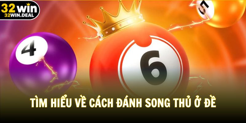 Tìm hiểu về cách đánh song thủ lô đề