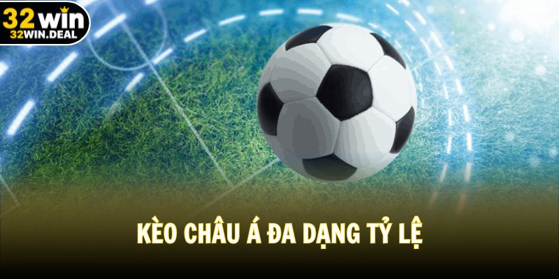 Kèo châu Á đa dạng tỷ lệ