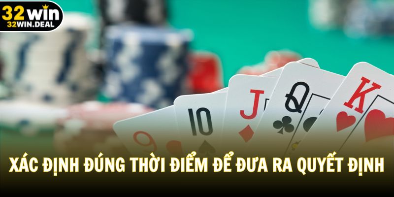 Xác định đúng thời điểm để đưa ra quyết định